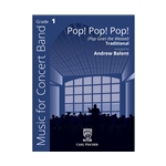 Carl Fischer Traditional          Balent A  Pop Pop Pop - Concert Band