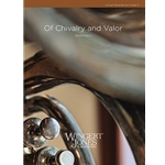 Wingert Jones Faleris D   Of Chivalry and Valor - Concert Band