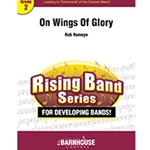 Barnhouse Romeyn R   On Wings Of Glory - Concert Band