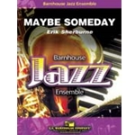 Barnhouse Sherburne E   Maybe Someday - Jazz Ensemble