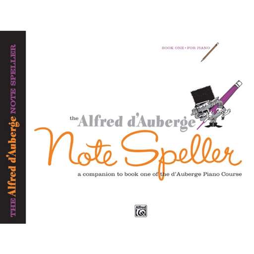 Alfred D'Auberge   D'Auberge Piano Course: Note Speller Book 1