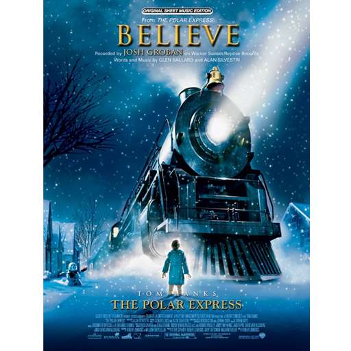 Warner Brothers Glen Ballard; Alan S  Josh Groban Believe (from The Polar Express) - Piano / Vocal / Guitar Sheet