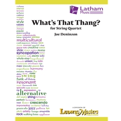 Latham Deninzon J   What's That Thang? for String Quartet