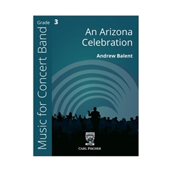 Carl Fischer Balent A               Arizona Celebration - Concert Band