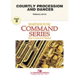 Barnhouse Jarvis R   Courtly Procession and Dances - Concert Band