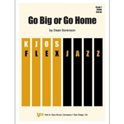 Kjos Sorenson D   Go Big or Go Home - Jazz Ensemble