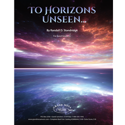 Grand Mesa Standridge R   To Horizons Unseen - Concert Band