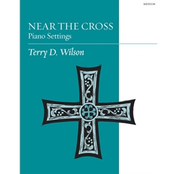 Augsburg  Wilson  Near the Cross Piano Settings