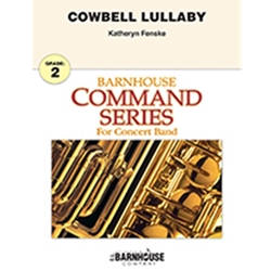 Barnhouse Fenske K   Cowbell Lullaby - Concert Band