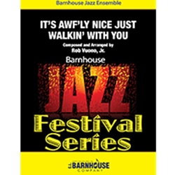 Barnhouse Vuono R Vuono R  It’s Awf’ly Nice Just Walkin’ With You - Jazz Ensemble