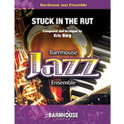 Barnhouse Berg K Berg K  Stuck In The Rut - Jazz Ensemble