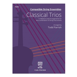 Carl Fischer Compatible String Ensembles - Classical Trios - Violin Parrish T