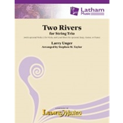 Latham Unger L Taylor S  Two Rivers for String Trio