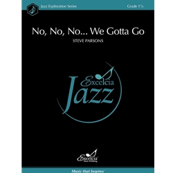 No, No, No…We Gotta Go - Jazz Ensemble