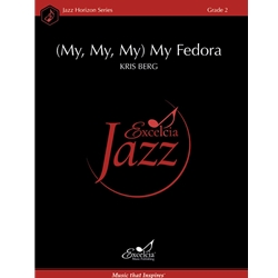 My Fedora
 (My, My, My) - Jazz Ensemble