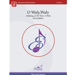 O Waly, Waly (Water is Wide) - Concert Band