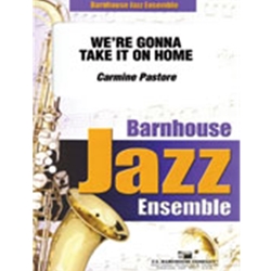 Barnhouse Pastore   We’re Gonna Take It On Home - Jazz Ensemble