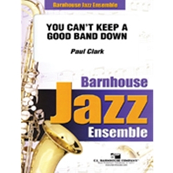 Barnhouse Clark P   You Can't Keep a Good Band Down - Jazz Ensemble