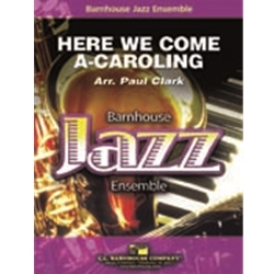 Barnhouse Clark P   Here We Come A Caroling - Jazz Ensemble